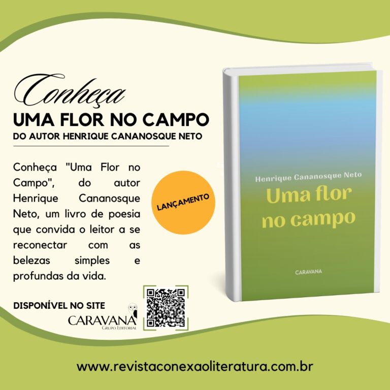 Conheça “Uma Flor no Campo”, do autor Henrique Cananosque Neto, um livro de poesia que convida o leitor a se reconectar com as belezas simples e profundas da vida