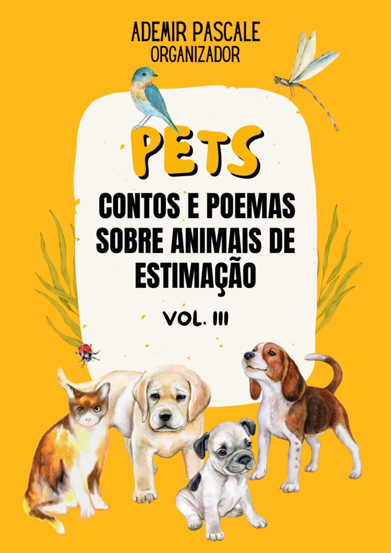 Confira a lista dos autores selecionados da antologia PETS – CONTOS E POEMAS SOBRE ANIMAIS DE ESTIMAÇÃO – VOL. III