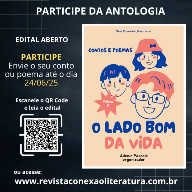Participe da antologia (E-BOOK): O LADO BOM DA VIDA – CONTOS E POEMAS – VOL. II – LEIA O EDITAL
