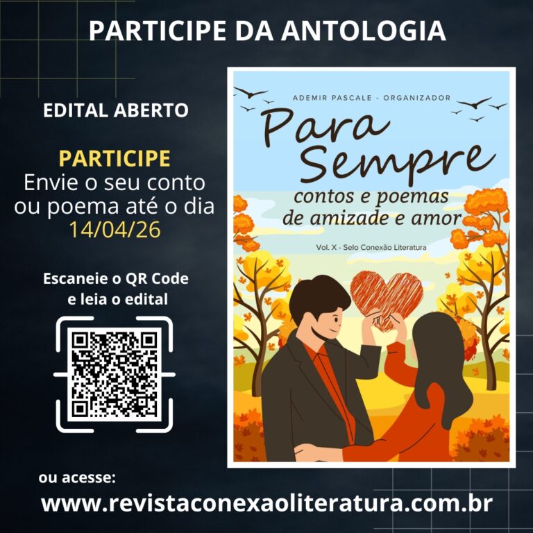 Participe da antologia (E-BOOK): PARA SEMPRE – CONTOS E POEMAS DE AMIZADE E AMOR – VOL. X – LEIA O EDITAL