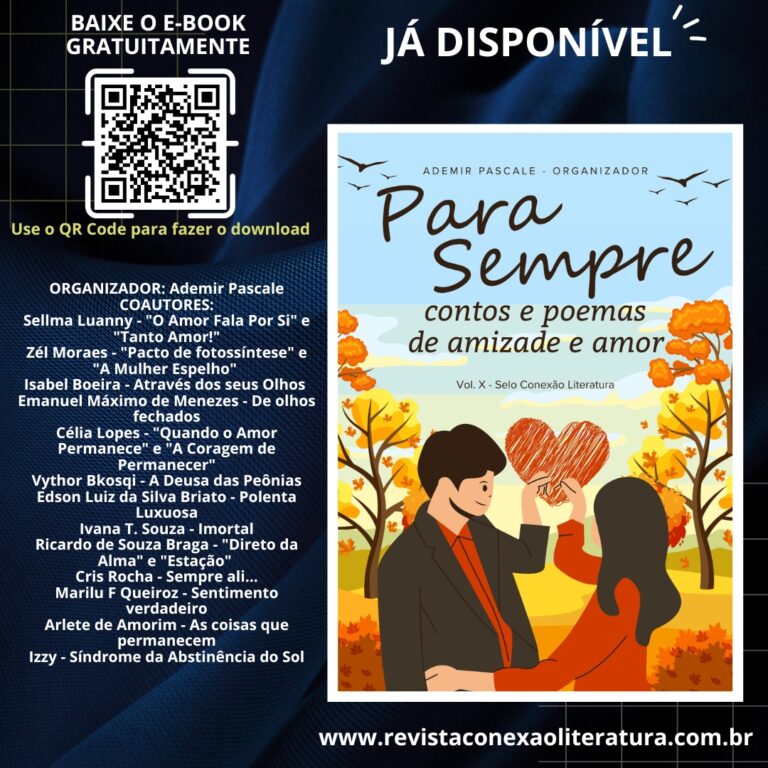 Já está disponível o e-book PARA SEMPRE – CONTOS E POEMAS DE AMIZADE E AMOR – VOL. X, baixe já o seu