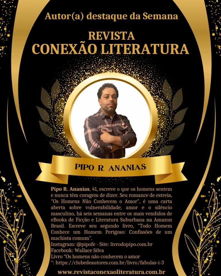 Autor Destaque da Semana – Revista Conexão Literatura: Pipo R. Ananias