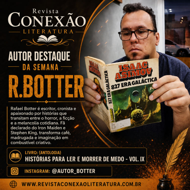 Autor Destaque da Semana – Revista Conexão Literatura: R.Botter