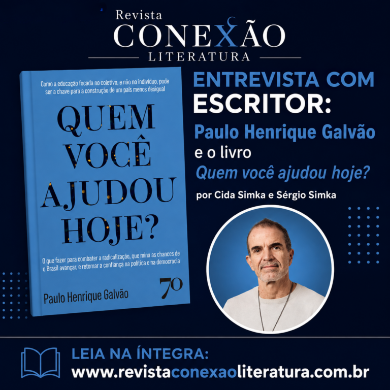 ENTREVISTA COM ESCRITOR: Paulo Henrique Galvão e o livro Quem você ajudou hoje?, por Cida Simka e Sérgio Simka